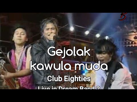 Gejolak kawula muda - Club Eighties live in Dream Band 2