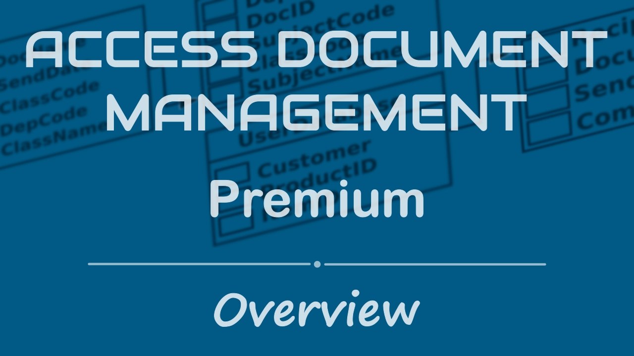 Access Document Management Premium- Overview