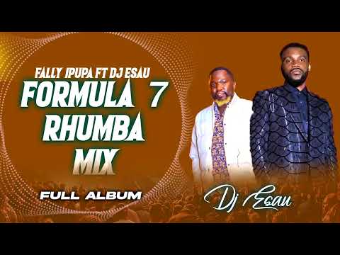 FALLY IPUPA FT DJ ESAU RHUMBA FORMULA 7 FULL ALBUM MIXTAPE 2023 #FALLYIPUPA #RHUMBA  #CONGOLESEMUSIC