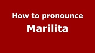 How to pronounce Marilita