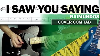 I Saw You Saying | Guitarra Cover Tab | Solo Original | Backing Track com Vocal 🎸 RAIMUNDOS