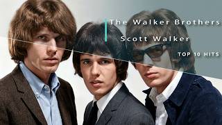Top 10 Hits: The Walker Brothers / Scott Walker - R.I.P. Scott Walker