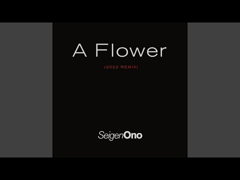 A Flower  (2022 Remix)