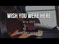 Wish You Were Here - Neck Deep ( Acoustic Karaoke ) Instrumental
