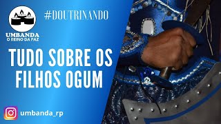 Doutrinando - Como são  os filhos de Ogum