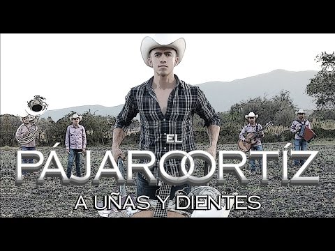 A uñas y dientes - El Pájaro Ortíz (Lyrics) ESTRENO 2017