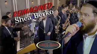 Shea Berko "Reimagined" An Aaron Teitelbaum Production | יהושע בערקא