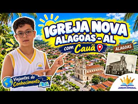 Conhecendo Igreja Nova – AL com Cauã | Viajantes do Conhecimento 🧭✨