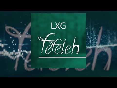LXG - FEFELEH (Official audio)