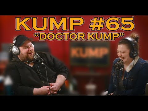 KUMP Ep.65 "Doctor Kump"