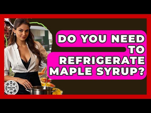 Does Pancake Syrup Need To Be Refrigerated