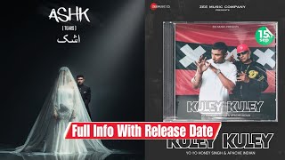 Kuley Kuley Yo Yo Honey Singh x Apache Indian | Ashk Honey Singh Release Date