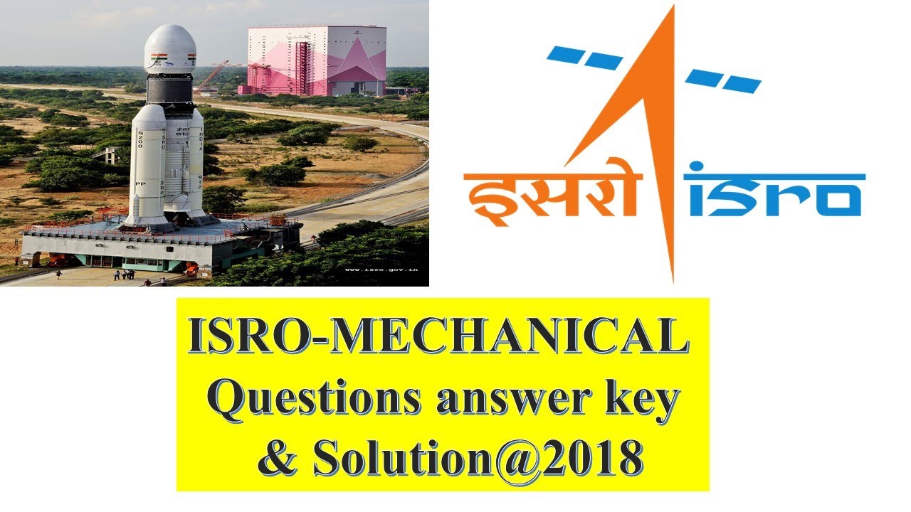ISRO-MECHANICAL Questions answer key & Solution@2018