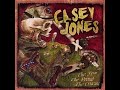 CASEY JONES - Pigs Is Pigs