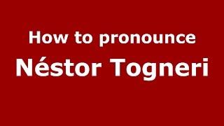 How to pronounce Néstor Togneri