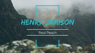 Henry Jamison - Real peach (Lyrics video)