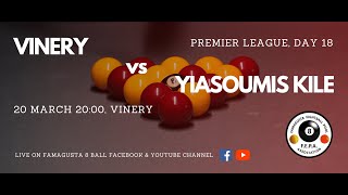 Vinery vs Yiasoumis Kile - Premier League Day 18
