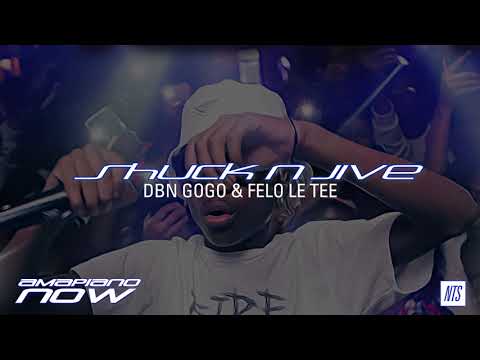 Shuck n Jive — DBN Gogo & Felo Le Tee (Amapiano Now)