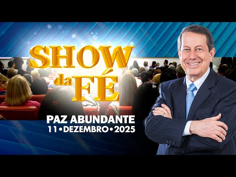 Show da Fé | Paz abundante (11/12/2025)