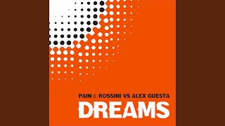 Dreams (Pain &amp; Rossini Main Vocal Mix)