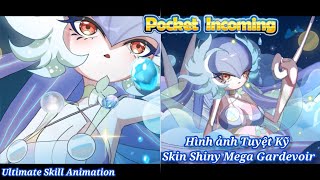 𝐏𝐨𝐜𝐤𝐞𝐭 𝐈𝐧𝐜𝐨𝐦𝐢𝐧𝐠 : Hình ảnh Tuyệt Kỹ Skin Shiny Mega Gardevoir (S+) (Ultimate Skill Animation)