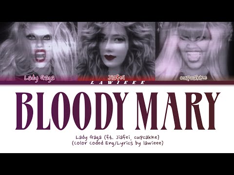[REPOST] Lady Gaga - 'Bloody Mary' (ft. Jiafei, cupcakKe) (Color Coded Eng/Lyrics)