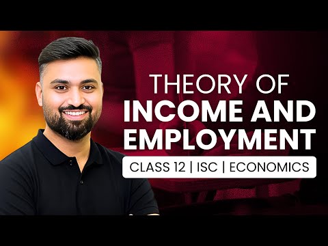 Theory Of Income & Employment 🔥 | Class-12 | ISC | Economics | Shubham Jagdish | 8112601234