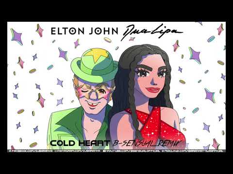 Elton John ft. Dua Lipa - Cold Heart (B-sensual Remix)