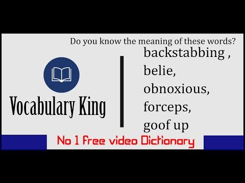 Meaning of backstabbing,belie,obnoxious,forceps, goof up