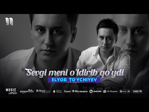 Elyor To'ychiyev - Sevgi meni o'ldirib qo'ydi (audio 2026)
