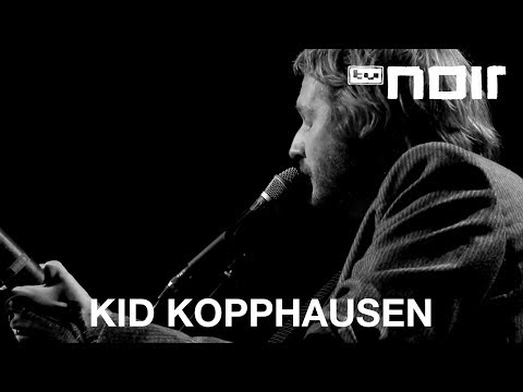 Kid Kopphausen - Wenn ich dich gefunden hab (live bei TV Noir)