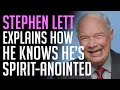 Stephen Lett explains how he knows he's spirit-anointed - Lloyd Evans Stephen Lett explains how he knows he's spirit-anointed