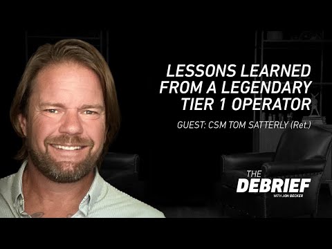 Lessons Learned From A Legendary Tier 1 Operator – CSM Tom Satterly (Ret.)