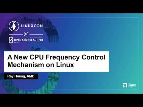 A New CPU Frequency Control Mechanism on Linux - Ray Huang, AMD