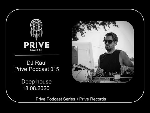 DJ Raul- Prive Podcast 015 - Deep house - 18.08 - Deep House Music 2020