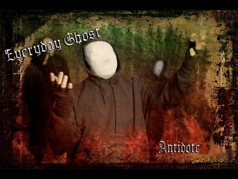Everyday Ghost - Antidote