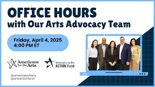 Office Hours with Our Arts Advocacy Team, April 4, 2025