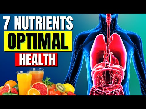 7 Essential Nutrients for Optimal Health