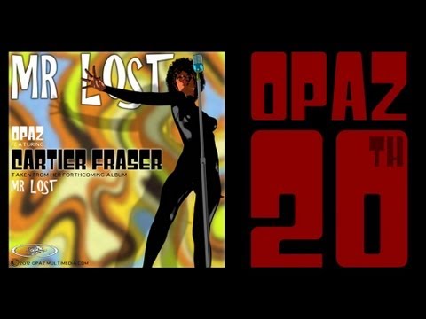 Opaz Feat.Cartier Fraser - Mr Lost