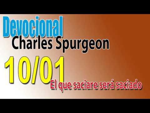 Devocional Charles Spurgeon 10/01 - El que saciare será saciado