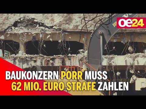 Baukonzern Porr muss 62 Mio. Euro Strafe zahlen