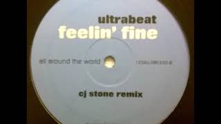 Ultrabeat - Feelin&#39; Fine (CJ Stone Rmx)