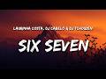 SIX SEVEN 67 Lyrics Laurinha Costa DJ CABELO DJ TCHOUZEN Six Seven Song