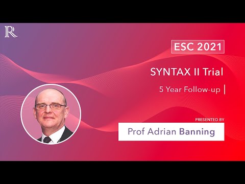 SYNTAX II Trial: 5yr Data Shows Reduction in MACE in PCI | Prof Adrian Banning
