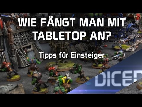 Wie beginnt man mit Tabletop? Tipps für Anfänger | DICED