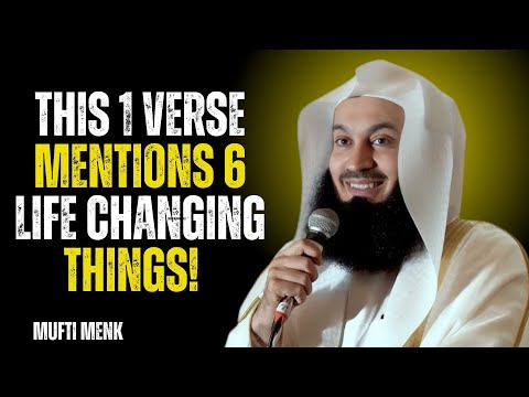 This 1 verse mentions 6 life changing things! - Mufti Menk