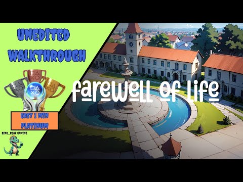 Farewell of Life - Unedited Platinum Trophy Playthrough