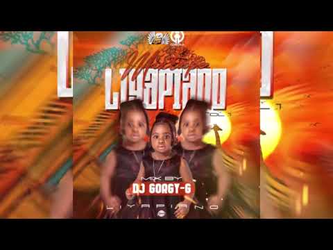 Liyapiano |Mixtape 2024 | Dj Gorgy-G