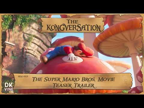 The Kongversation Mini 019 - The Super Mario Bros. Movie Teaser Trailer