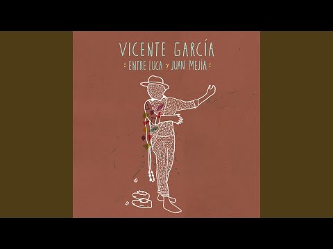 Entre Luca Y Juan Mejia - Vicente Garcia